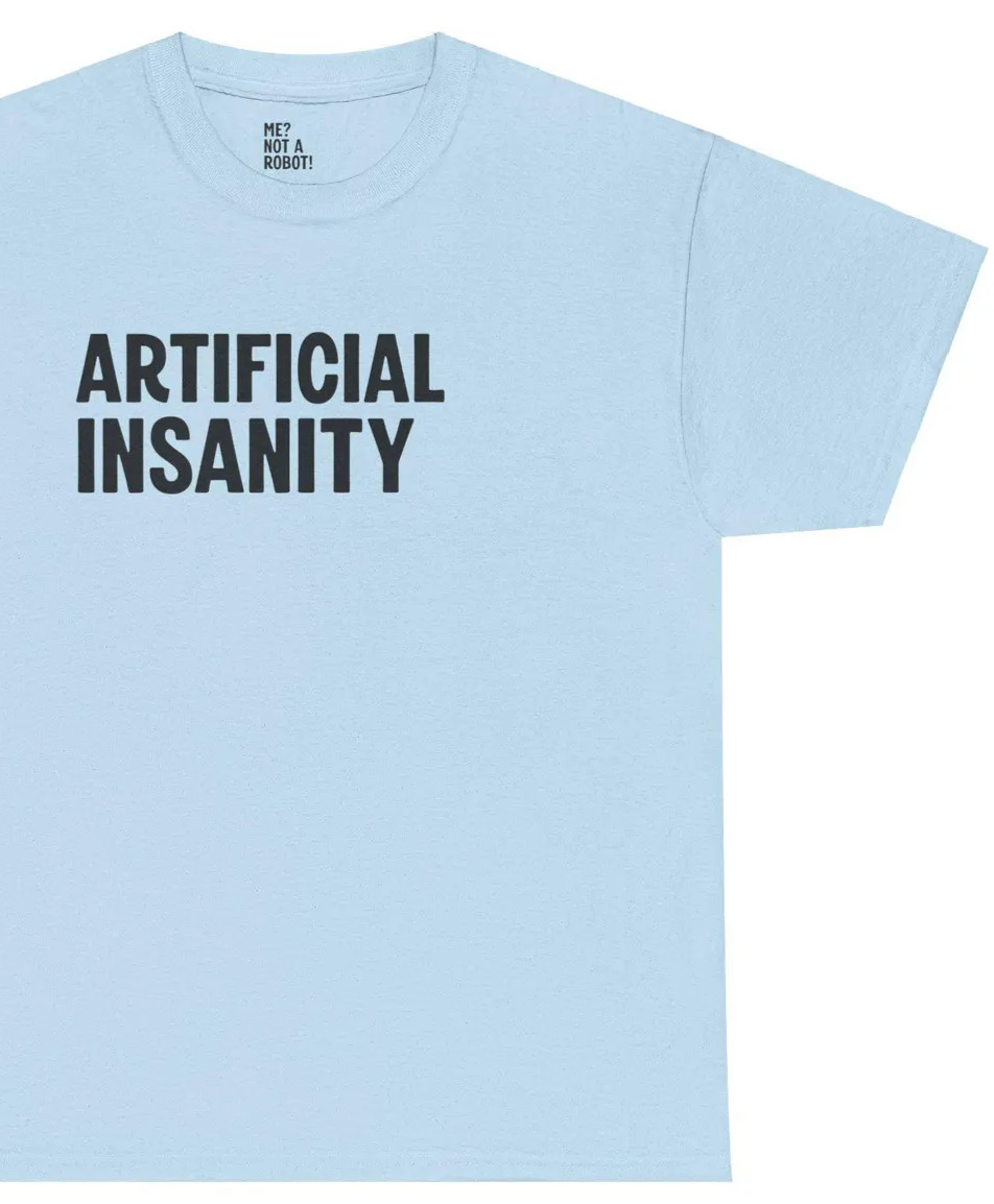 Artificial Insanity AI T-shirt